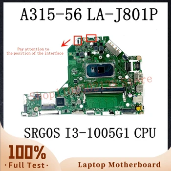 FH5LI LA-J801P с процессором SRG0S I3-1005G1 Высококачественная материнская плата Для ноутбука ACER Aspire A315-56 Материнская плата 100% Полностью работает Хорошо
